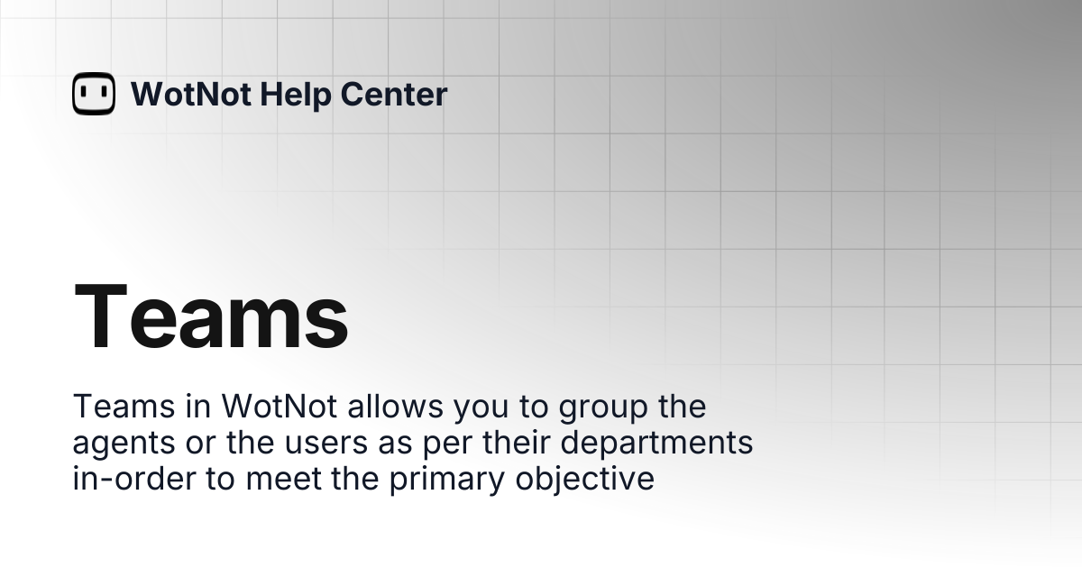 Teams | WotNot Help Center